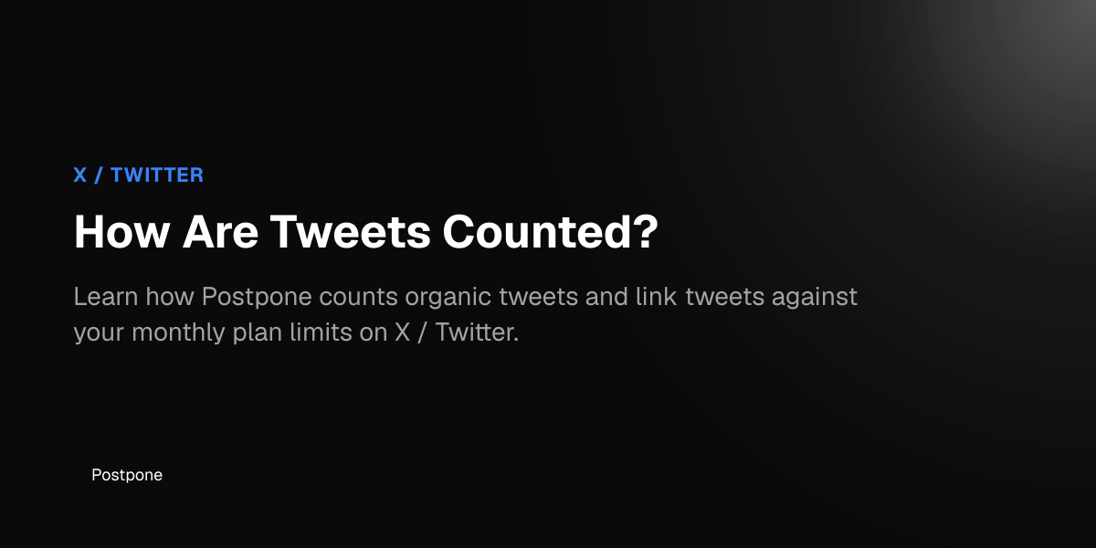 How Are Tweets Counted? - Postpone Help Center