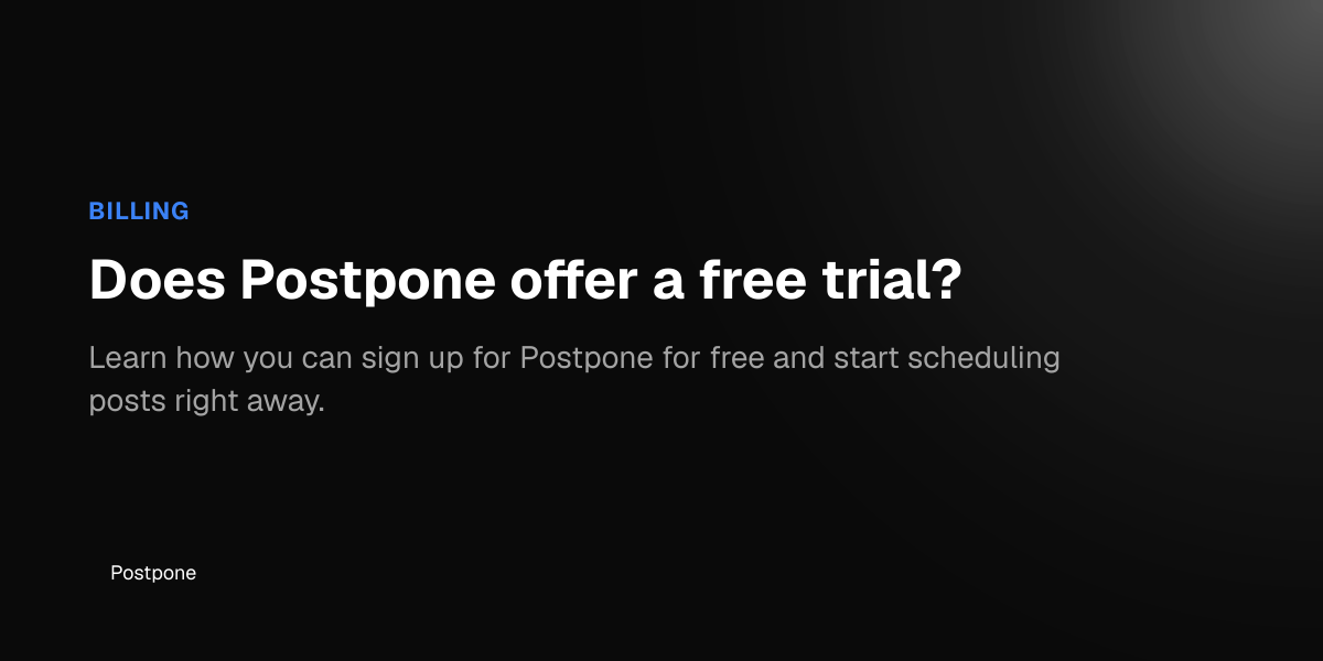 Does Postpone offer a free trial? - Postpone Help Center